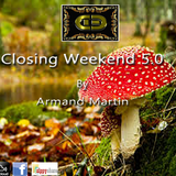 Closing Weekend 5.0 By Armand Martin