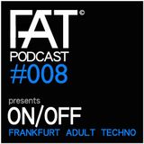 FAT Podcast - Episode #008 | with Frank Savio & On/Off (8 Sided Dice/Onofficial Records)