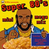 Super 80's Mini-MegaMix