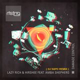 Lazy Rich and Hirshee feat Amba Shepherd - Damage Control (Dj Sapo Remix)