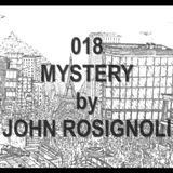 018 - MYSTERY ( set live private ) by JOHN ROSIGNOLI