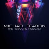 # 002 The Rebound Podcast with Michael Fearon