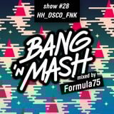 Bang 'n Mash - Hiphopdiscofunk - Rampshows #28 Mixed By Formula75
