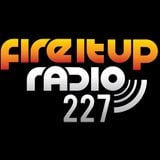FIUR227 / Fire It Up 227
