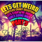 LETS GET WEIRD PART 5 (DJ EddyCube Mix)