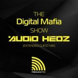 The Digital Mafia Show 007 (Audio Hedz Guest Mix)