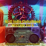 DJ EL INDIO GLOBALHOOD MIXTAPE VOL 8