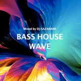 BASS HOUSE WAVE