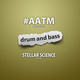 All About The Music Ep. 3 - Drum & Bass - Stellar Science Guest Mix