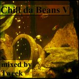 Chill da Beans V
