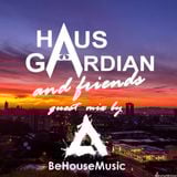 HausGardian & Friends - Be House Music Guest Mix