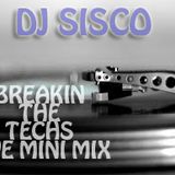 DJ Sisco Breakin The Tech Live Mini Mix