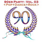 Die 90er Party Vol. 03 (Pop+Dance+Rock)