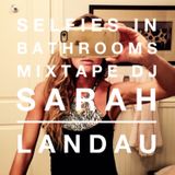 SELFIES IN BATHROOMS mixtape // by DJ Sarah Landau