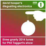 David Hooper's Disgusting Electronica - Dec 14 - Three Gnarly Tunes