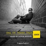 Hi White presents One Of These Days mixed by Victor Manuel