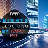 DEEP NIGHTS SESSSIONS ( tempo pat )
