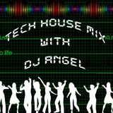 Tech House Mix With DJ Angel