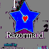 #95 - I 'HEART' RAZORMAID part2
