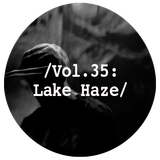 Liminal Sounds Vol.35: Lake Haze