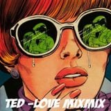 Ted - Love mix