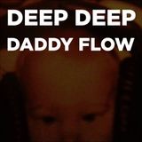 DEEP DEEP DADDY FLOW - Deep & Soulful Tech House Podcast
