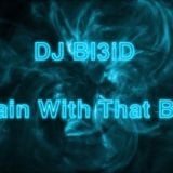 DJ Bl3iD-Again With That Beat