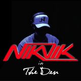NIK NIK Late, Late Night in The Den