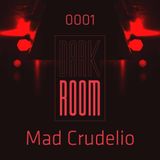 Mad Crudelio Live @ DARK ROOM 001