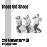 These Old Shoes 2nd Anniversary CD - Jan 2001