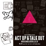 C.H.A.R RADIO presents ACT UP & TALK OUT 第2部トーク