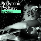Bodytonic Podcast - Dez Williams