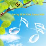 Spring 2K14 Club-Dance MiX