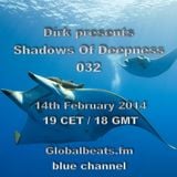 Dirk pres. Shadows Of Deepness 032 (14th February 2014 on Globalbeats.fm)