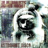 The Intergalactic Shipping Forecast by Astronaut Disco