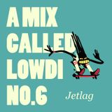 A Mix Called Lowdi — by Jetlag