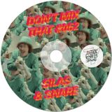 DON'T MIX THAT VOL 62: SILAS & SNARE
