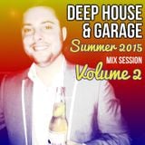 Deep House & Garage Summer 2015 Volume 2 Mix Session