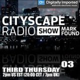 Mark Found Cityscape Radio Show 03 (04-16-2015)