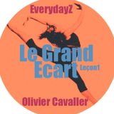Le Grand Ecart (Olivier Cavaller x EverydayZ) Leçon n°1
