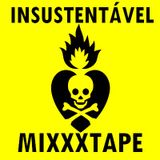 INSUSTENTÁVEL MIXXXTAPE