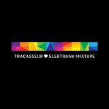 Tracasseur - Tracasseur ♥ Elektrana Mixtape