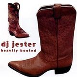 DJ JESTER THE FILIPINO FIST / HEAVILY BOOTED