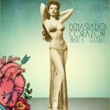 DEMASIADO CORAZÓN / 78RPM / MÚSICA GATUNA