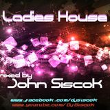 Ladies House mixed by John Siscok 2013
