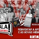 Rockcast #08 - Reinventar As Artes & As Novas Mídias