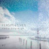 Nadia Struiwigh - Perspektives#2
