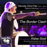 The Border Clash Show 22/02/16 with special guest Walaa Sbait