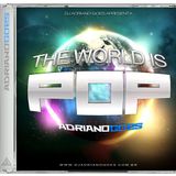 ADRIANO GOES - THE WORLD IS POP - SPECIAL DJ LONG SET 09.2013
