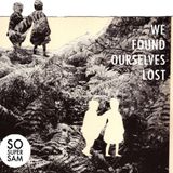 We Found Ourselves Lost
